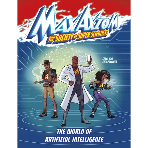 The World of Artificial Intelligence: A Max Axiom Super Scientist Adventure - Paperback
