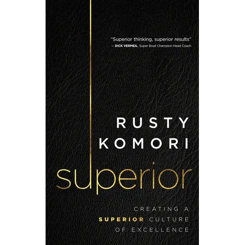 Superior: Creating a Superior Culture of Excellence - Hardcover