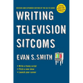 Writing Television Sitcoms: Revised and Expanded Edition of the Go-to Guide - Paperback