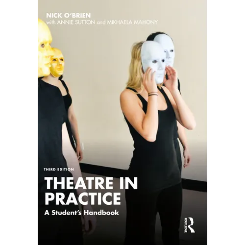 Theatre in Practice: A Student's Handbook - Paperback