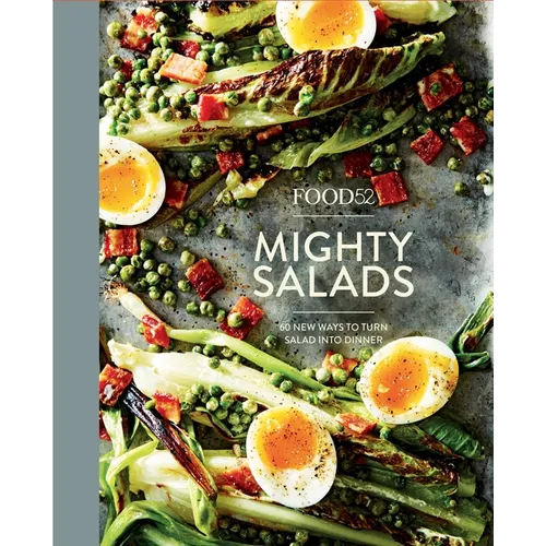 Food52 Mighty Salads: 60 New Ways to Turn Salad Into Dinner [A Cookbook] - Hardcover