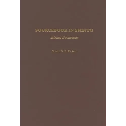 Sourcebook in Shinto: Selected Documents - Hardcover
