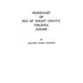 Marriages of Isle of Wight County, Virginia, 1628-1800 - Paperback