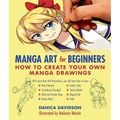 Manga Art for Beginners: How to Create Your Own Manga Drawings - Paperback