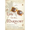 Life at the Marmont: The Inside Story of Hollywood's Legendary Hotel of the Stars - Chateau Marmont - Paperback