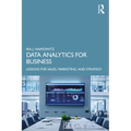 Data Analytics for Business: Lessons for Sales, Marketing, and Strategy - Paperback