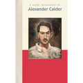 A Short Biography of Alexander Calder - Hardcover