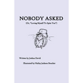 Nobody Asked: Loving Myself to Spite You - Paperback