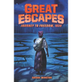 Great Escapes: Journey to Freedom, 1838 - Hardcover