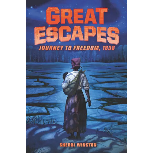 Great Escapes: Journey to Freedom, 1838 - Hardcover
