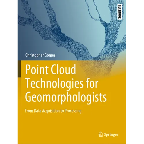 Point Cloud Technologies for Geomorphologists: From Data Acquisition to Processing - Paperback