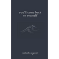 You'll Come Back to Yourself - Paperback