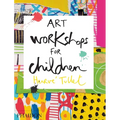 Art Workshops for Children - Hardcover