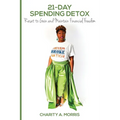 21-Day Spending Detox: Reset to Gain and Maintain Financial Freedom - Paperback