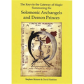 The Keys to the Gateway of Magic: Summoning the Solomonic Archangels & Demon Princes - Hardcover