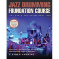 Jazz Drumming Foundation: Improve Your Drumming with The Fundamental Jazz Drumming Guide for Beginners - Paperback