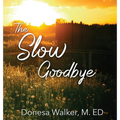 The Slow Goodbye - Hardcover
