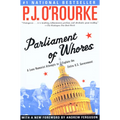 Parliament of Whores: A Lone Humorist Attempts to Explain the Entire U.S. Government - Paperback