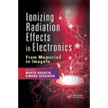 Ionizing Radiation Effects in Electronics: From Memories to Imagers - Paperback