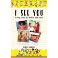 I See You: A Story Written for Children with Autism - Paperback