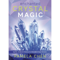 Enchanted Crystal Magic: Spells, Grids & Potions to Manifest Your Desires - Paperback