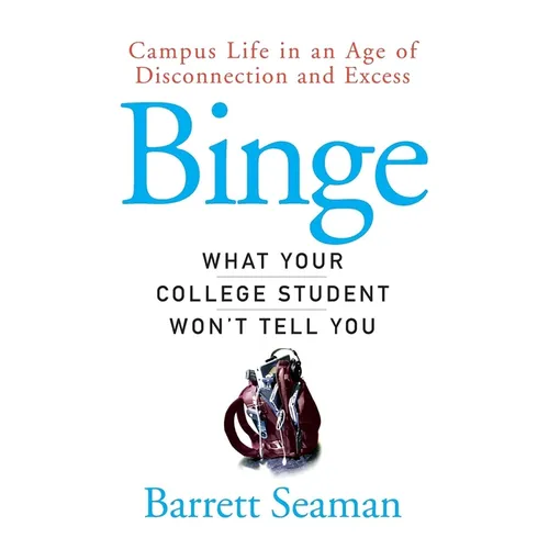 Binge: What Your College Student Won't Tell You - Paperback