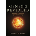 Genesis Revealed: A Scientific Examination of the Creation Story - Paperback