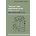 Decomposer Basidiomycetes: Their Biology and Ecology - Paperback