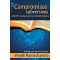 Compromisos Subversivos: Cristo y la iglesia en la esfera pública - Paperback