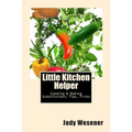 Little Kitchen Helper: Cooking & Baking Substitutions, Tips, Tricks - Paperback