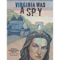 Virginia Was a Spy - Hardcover