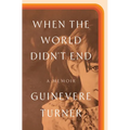 When the World Didn't End: A Memoir - Hardcover