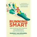 Running Smart: How Science Can Improve Your Endurance and Performance - Paperback