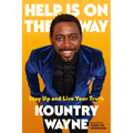 Help Is on the Way: Stay Up and Live Your Truth - Hardcover