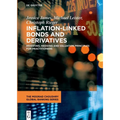 Inflation-Linked Bonds and Derivatives: Investing, Hedging and Valuation Principles for Practitioners - Hardcover