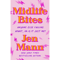 Midlife Bites: Anyone Else Falling Apart, or Is It Just Me? - Paperback