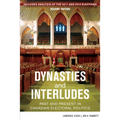 Dynasties and Interludes: Past and Present in Canadian Electoral Politics - Paperback