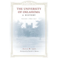 The University of Oklahoma: A History: Volume I, 1890-1917 - Paperback