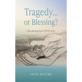 Tragedy...or Blessing?: A life altering true COVID story. - Hardcover