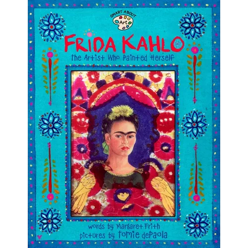 Frida Kahlo: The Artist Who Painted Herself - Paperback