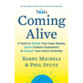 Coming Alive: 4 Tools to Defeat Your Inner Enemy, Ignite Creative Expression & Unleash Your Soul's Potential - Paperback