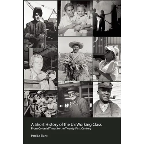 A Short History of the U.S. Working Class: From Colonial Times to the Twenty-First Century (Revolutionary Studies) - Paperback