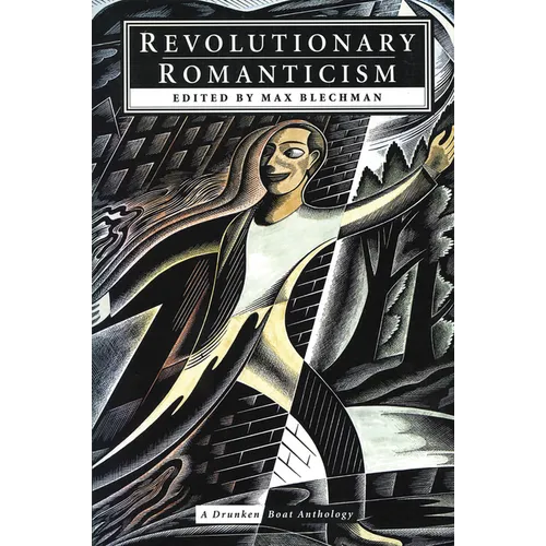 Revolutionary Romanticism: A Drunken Boat Anthology - Paperback