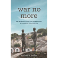 War No More: An Introduction to Nonviolent Struggles for Justice - Paperback