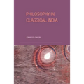 Philosophy in Classical India: The Proper Work of Reason - Paperback