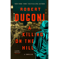 A Killing on the Hill: A Thriller - Hardcover