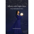 Affinity with Night Skies: Astra Sabondjian's Story - Paperback