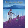 Before the Ships: The Birth of Black Excellence - Hardcover