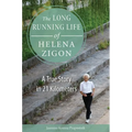 The Long Running Life of Helena Zigon: A True Story in 21 Kilometers - Paperback