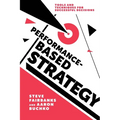 Performance-Based Strategy: Tools and Techniques for Successful Decisions - Paperback